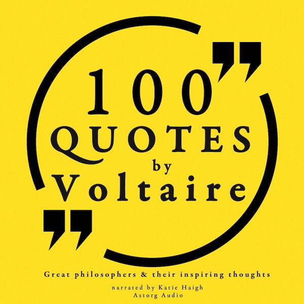 100 Quotes by Voltaire: Great Philosophers & Their Inspiring Thoughts - Voltaire (ISBN 9782821107069)