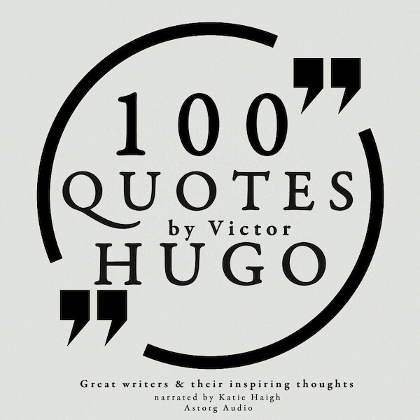 100 Quotes by Victor Hugo - Victor Hugo (ISBN 9782821107922)