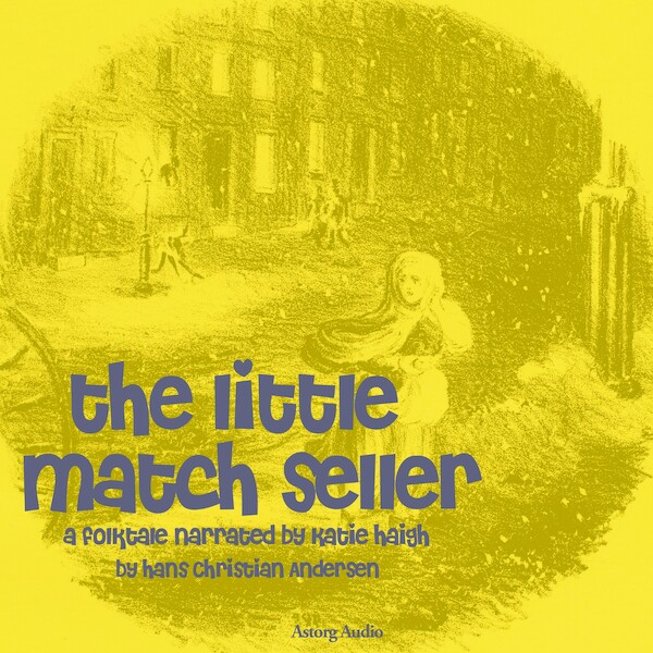 The Little Match Seller, a Fairy Tale - Hans Christian Andersen (ISBN 9782821106505)
