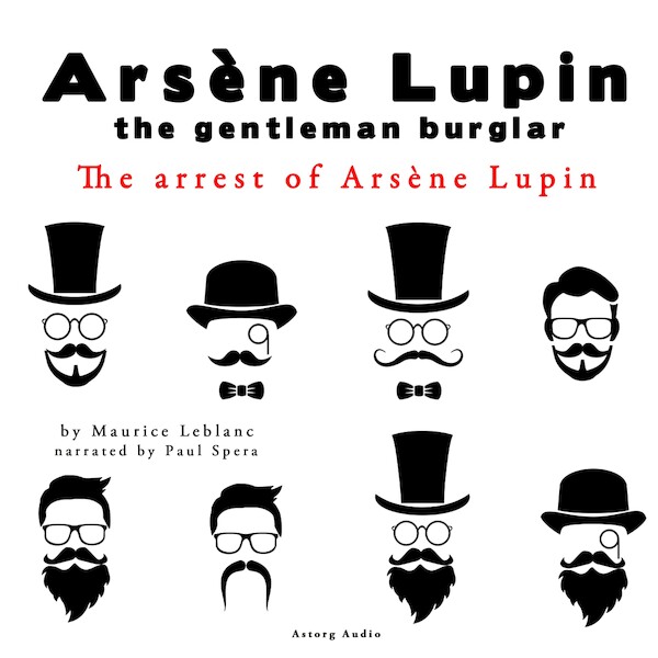 The Arrest of Arsene Lupin, the Adventures of Arsene Lupin the Gentleman Burglar - Maurice Leblanc (ISBN 9782821106833)