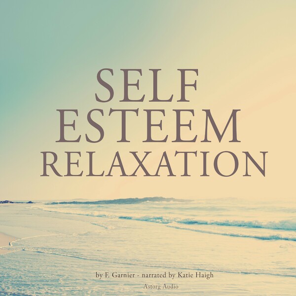 Self-Esteem Relaxation - Frédéric Garnier (ISBN 9782821109438)