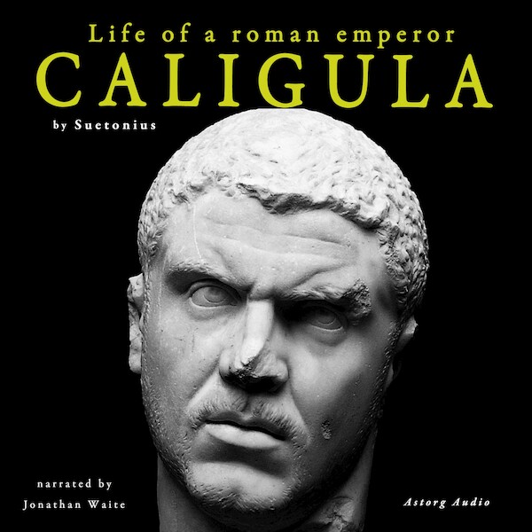 Caligula, Life of a Roman Emperor - Suetonius (ISBN 9782821106758)