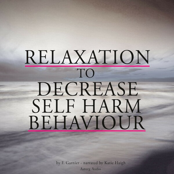 Relaxation to Decrease Self-harm Behaviour - Frédéric Garnier (ISBN 9782821109490)