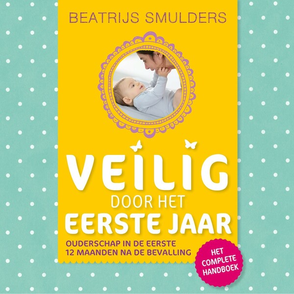 Veilig door het eerste jaar - Beatrijs Smulders (ISBN 9789043924863)