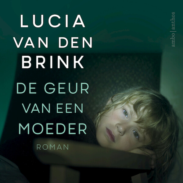 De geur van een moeder - Lucia van den Brink (ISBN 9789026360589)