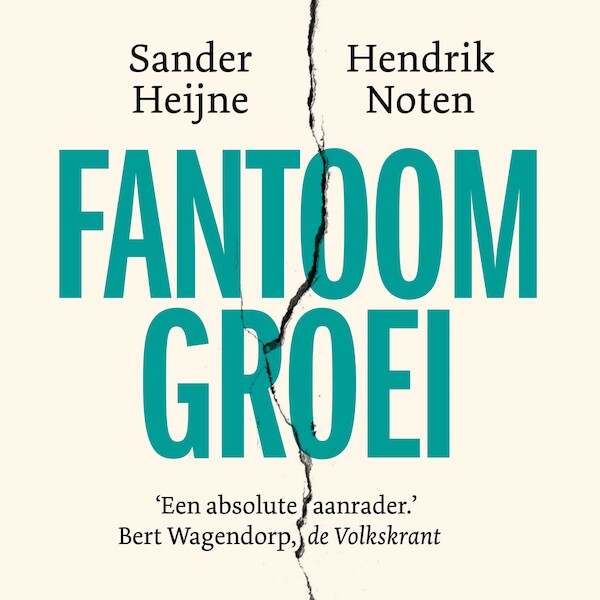 Fantoomgroei - Sander Heijne, Hendrik Noten (ISBN 9789047016991)