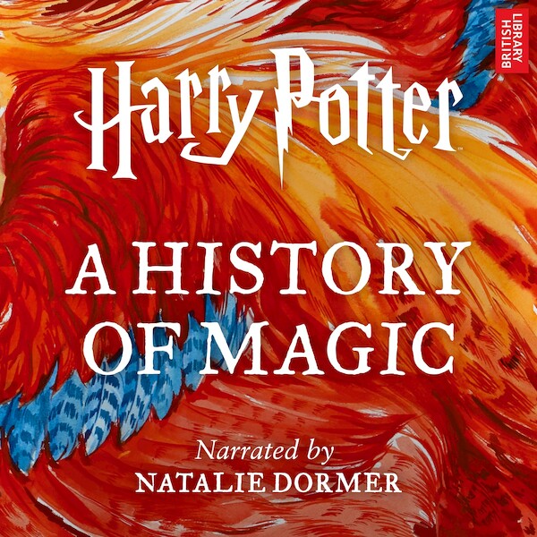 Harry Potter: A History of Magic - Pottermore Publishing, Ben Davies (ISBN 9781781102862)