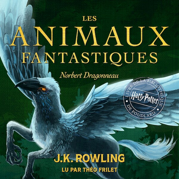Les Animaux Fantastiques - J.K. Rowling (ISBN 9781781108437)