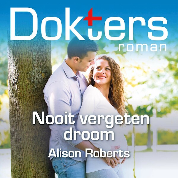 Nooit vergeten droom - Alison Roberts (ISBN 9789402767407)