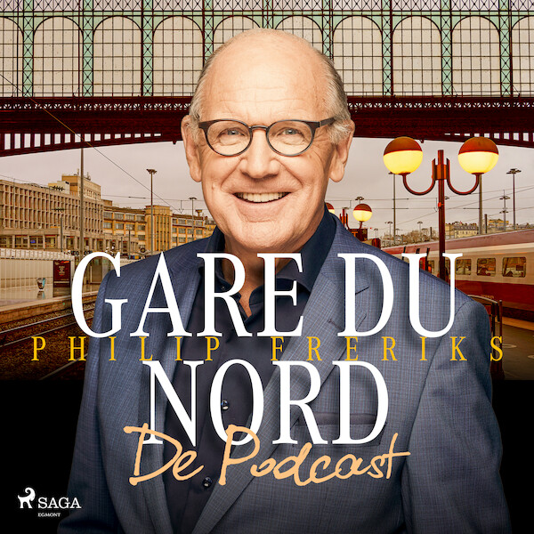 Gare du Nord - De Podcast: luister naar Philip Freriks' kijk op Frankrijk - Peter de Ruiter (ISBN 9788728333433)