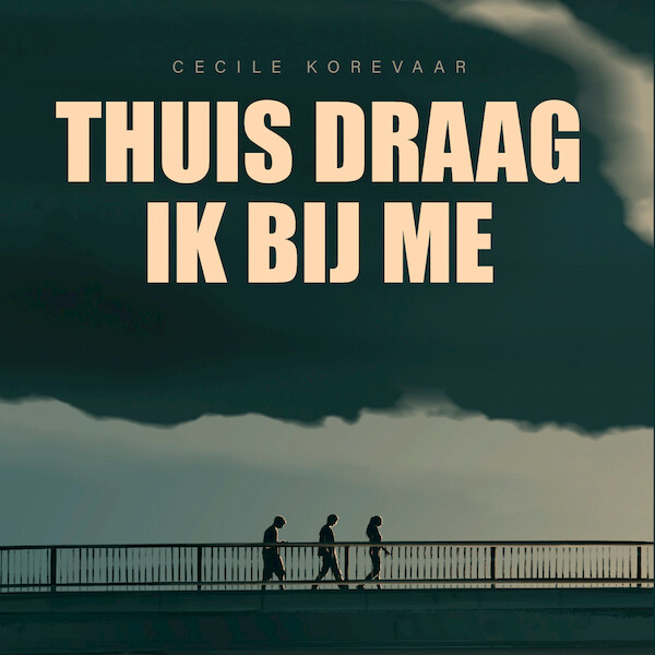 Thuis draag ik bij me - Cecile Korevaar (ISBN 9789463494274)