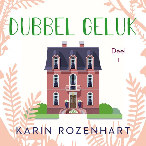Dubbel geluk - Karin Rozenhart (ISBN 9789047207566)