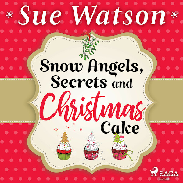 Snow Angels, Secrets and Christmas Cake - Sue Watson (ISBN 9788728278055)