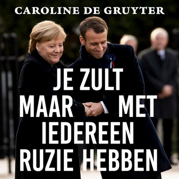 Je zult maar met iedereen ruzie hebben - Caroline de Gruyter (ISBN 9789044547924)