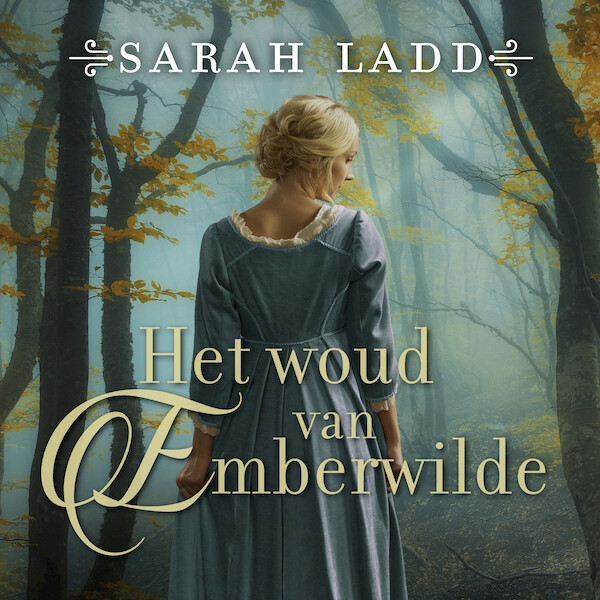 Het woud van Emberwilde - Sarah Ladd (ISBN 9789029732963)