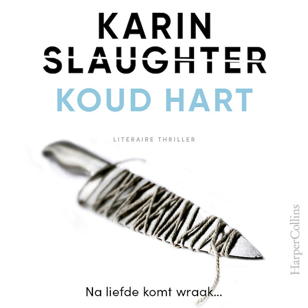 Koud hart - Karin Slaughter (ISBN 9789402766981)