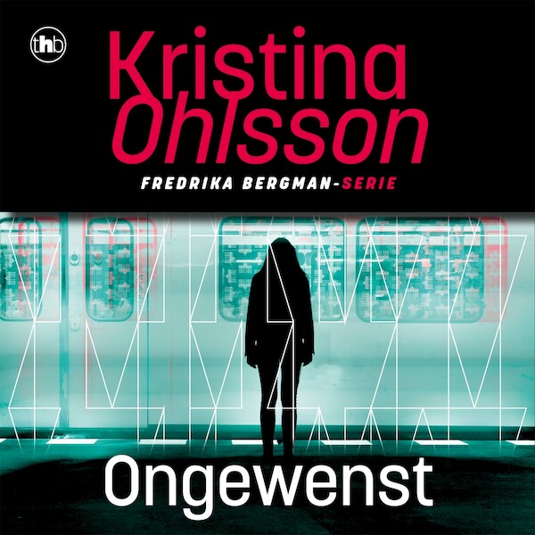 Ongewenst - Kristina Ohlsson (ISBN 9789044366167)