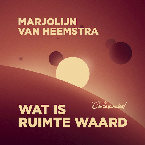 Wat is ruimte waard - Marjolijn van Heemstra (ISBN 9789493254312)