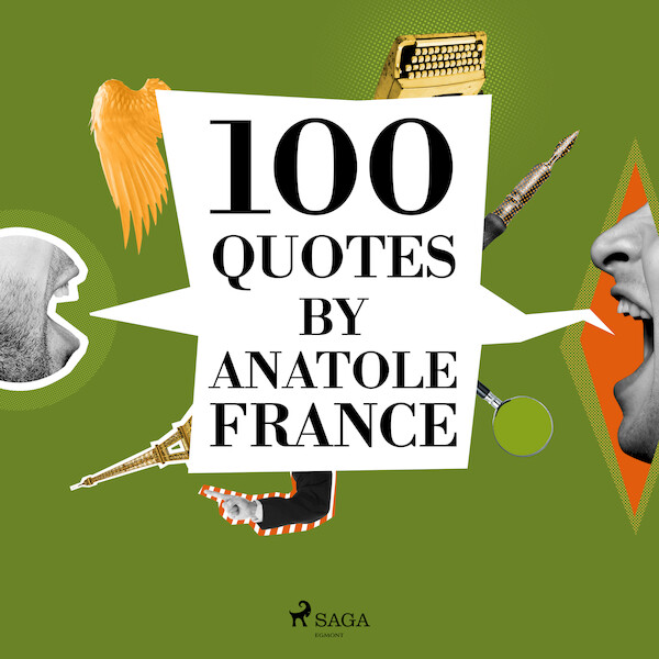 100 Quotes by Anatole France - Anatole France (ISBN 9782821178755)