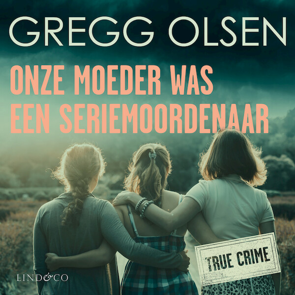 Onze moeder was een seriemoordenaar - Gregg Olsen (ISBN 9789180193160)
