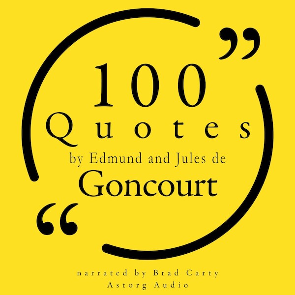 100 Quotes by Edmond and Jules de Goncourt - Jules de Goncourt, Edmond de Goncourt (ISBN 9782821178397)