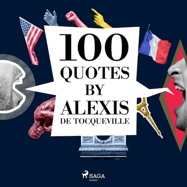100 Quotes by Alexis de Tocqueville - Alexis de Tocqueville (ISBN 9782821178472)