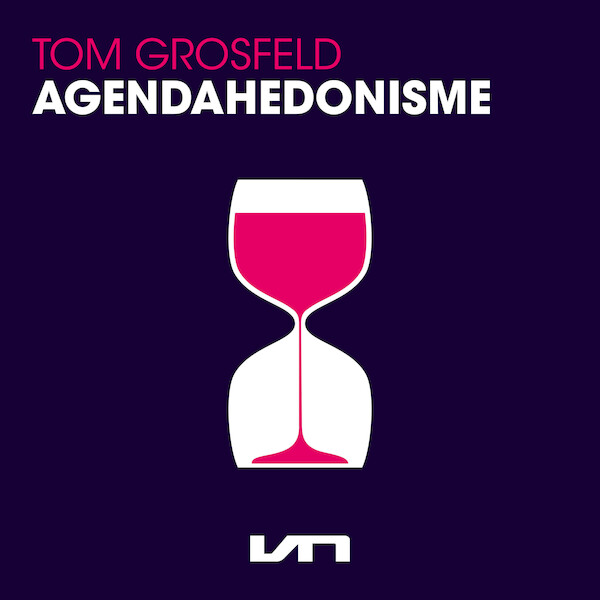 Agendahedonisme - Tom Grosfeld (ISBN 9789046176894)