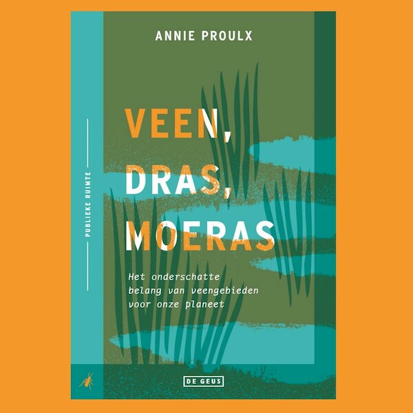 Veen, dras, moeras - Annie Proulx (ISBN 9789044548693)