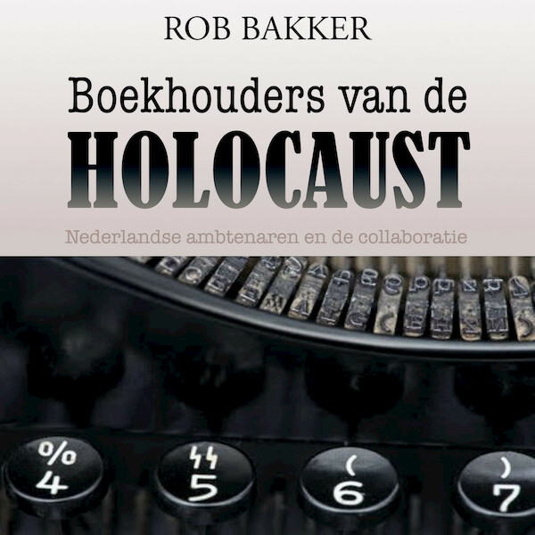 Boekhouders van de Holocaust - Rob Bakker (ISBN 9789464494136)