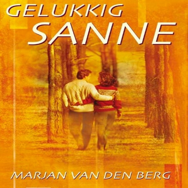 Gelukkig Sanne - Marjan van den Berg (ISBN 9789464496321)