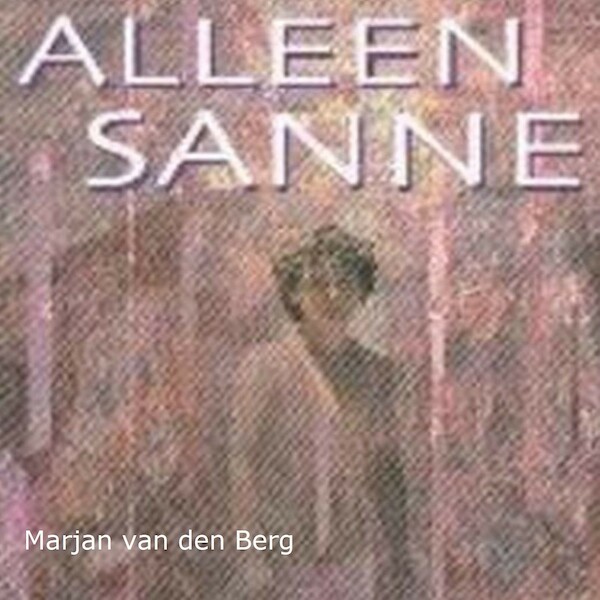 Alleen Sanne - Marjan van den Berg (ISBN 9789464496758)