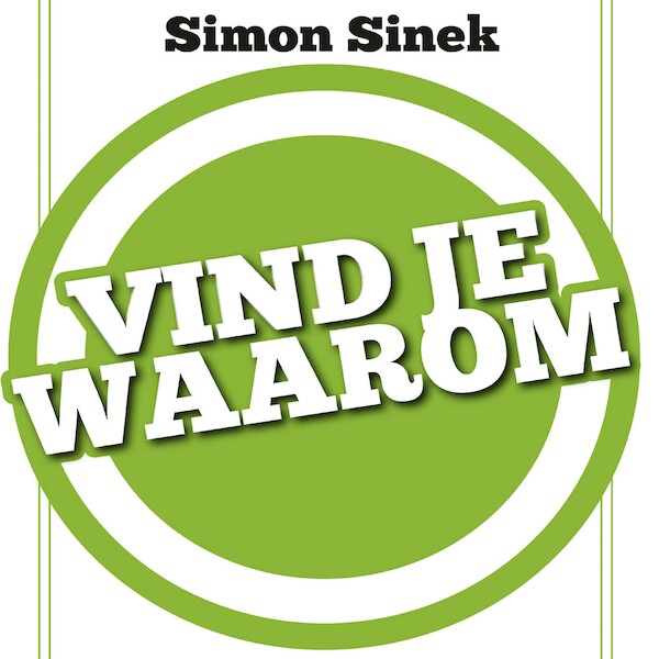 Vind je Waarom - Simon Sinek (ISBN 9789047017325)