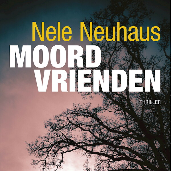 Moordvrienden - Nele Neuhaus (ISBN 9789021479101)