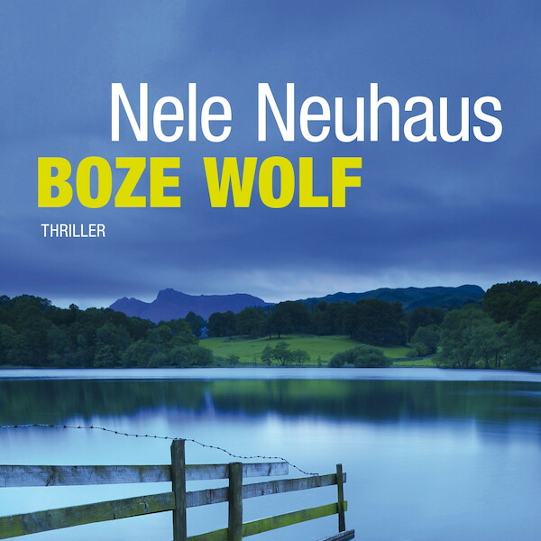 Boze wolf - Nele Neuhaus (ISBN 9789021479095)