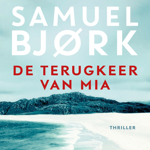 De terugkeer van Mia - Samuel Bjork (ISBN 9789021041391)