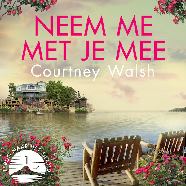 Neem me met je mee - Courtney Walsh (ISBN 9789029734516)
