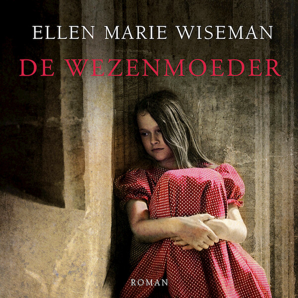 De wezenmoeder - Ellen Marie Wiseman (ISBN 9789023961789)