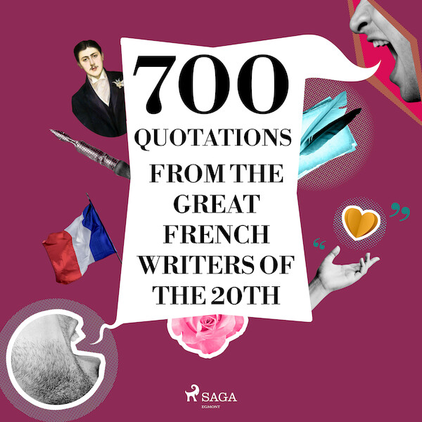 700 Quotations from the Great French Writers of the 20th Century - Paul Valéry, Jean Giraudoux, André Gide, Marcel Proust, Antoine de Saint-Exupéry, Jules Renard, Anatole France (ISBN 9782821178977)