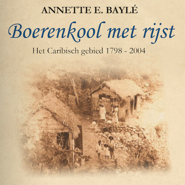 Boerenkool met rijst - Annette E. Baylé (ISBN 9789464498677)