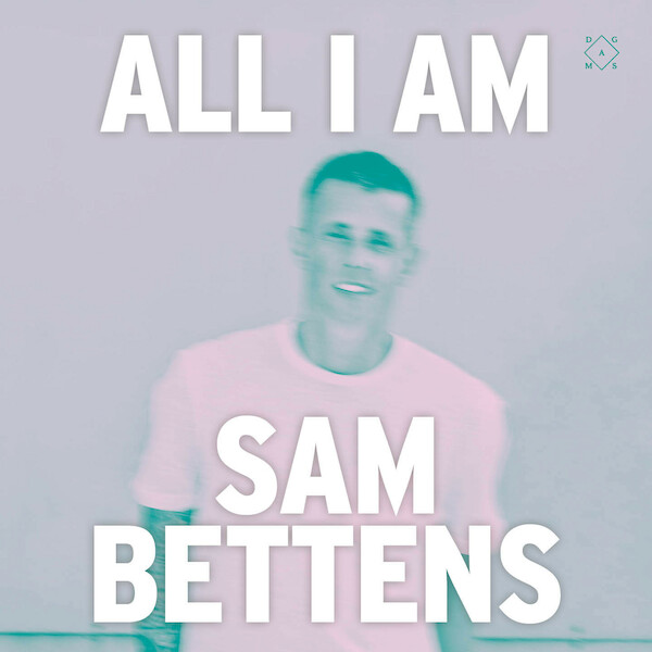 All I Am - Sam Bettens (ISBN 9789493320246)