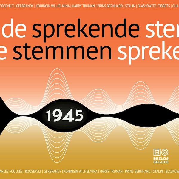 Sprekende stemmen 1945 - Beeld en Geluid (ISBN 9789493271449)