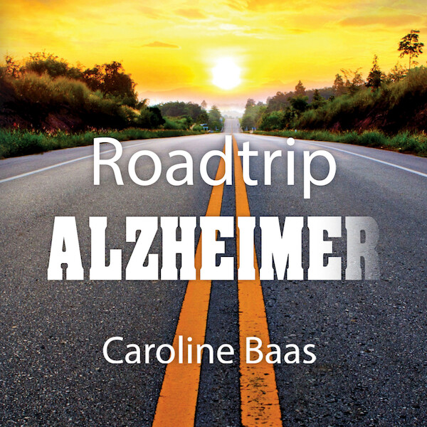 Roadtrip Alzheimer - Caroline Baas (ISBN 9789464498981)