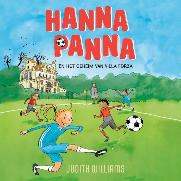 Hanna Panna en het geheim van Villa Forza - Judith Williams (ISBN 9789464530636)