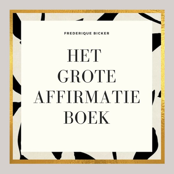 Het grote affirmatieboek - Frederique Bicker (ISBN 9789000392094)