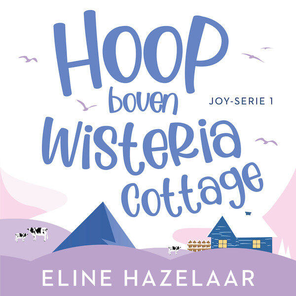 Hoop boven Wisteria cottage - Eline Hazelaar (ISBN 9789047208754)
