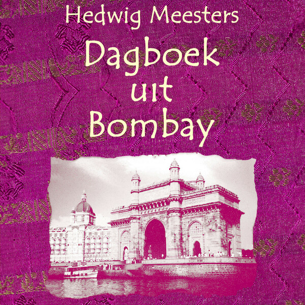 Dagboek uit Bombay - Hedwig Meesters (ISBN 9789464499988)