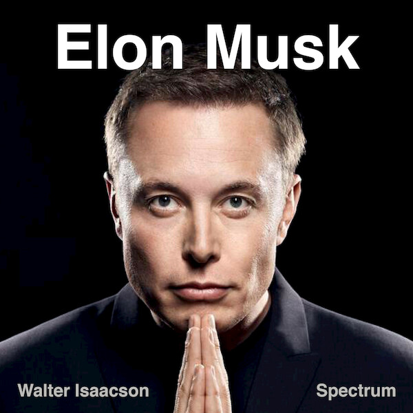 Elon Musk - Walter Isaacson (ISBN 9789000392315)