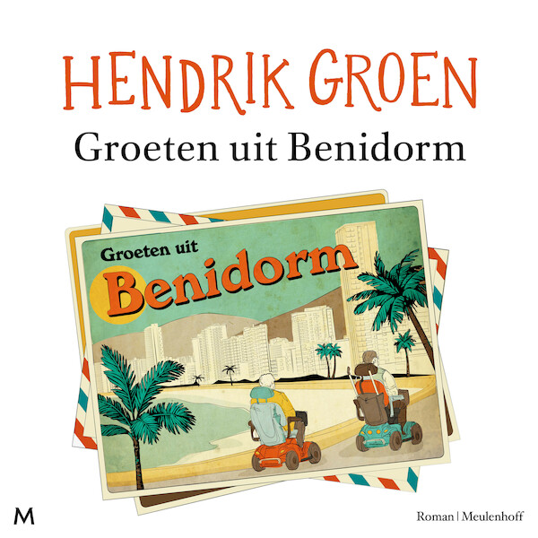 Groeten uit Benidorm - Hendrik Groen (ISBN 9789052866437)