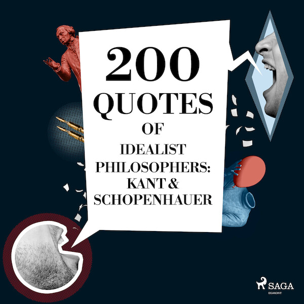 200 Quotes of Idealist Philosophers: Kant & Schopenhauer - Immanuel Kant, Arthur Schopenhauer (ISBN 9782821109360)
