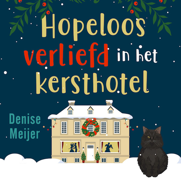 Hopeloos verliefd in het kersthotel - Denise Meijer (ISBN 9789047208068)